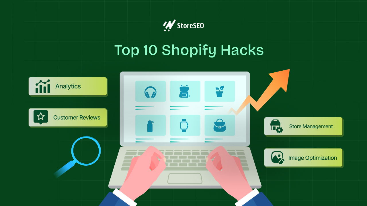 Featured Image - Top 10 Shopify Hacks for eCommerce Stores - StoreSEO Blog