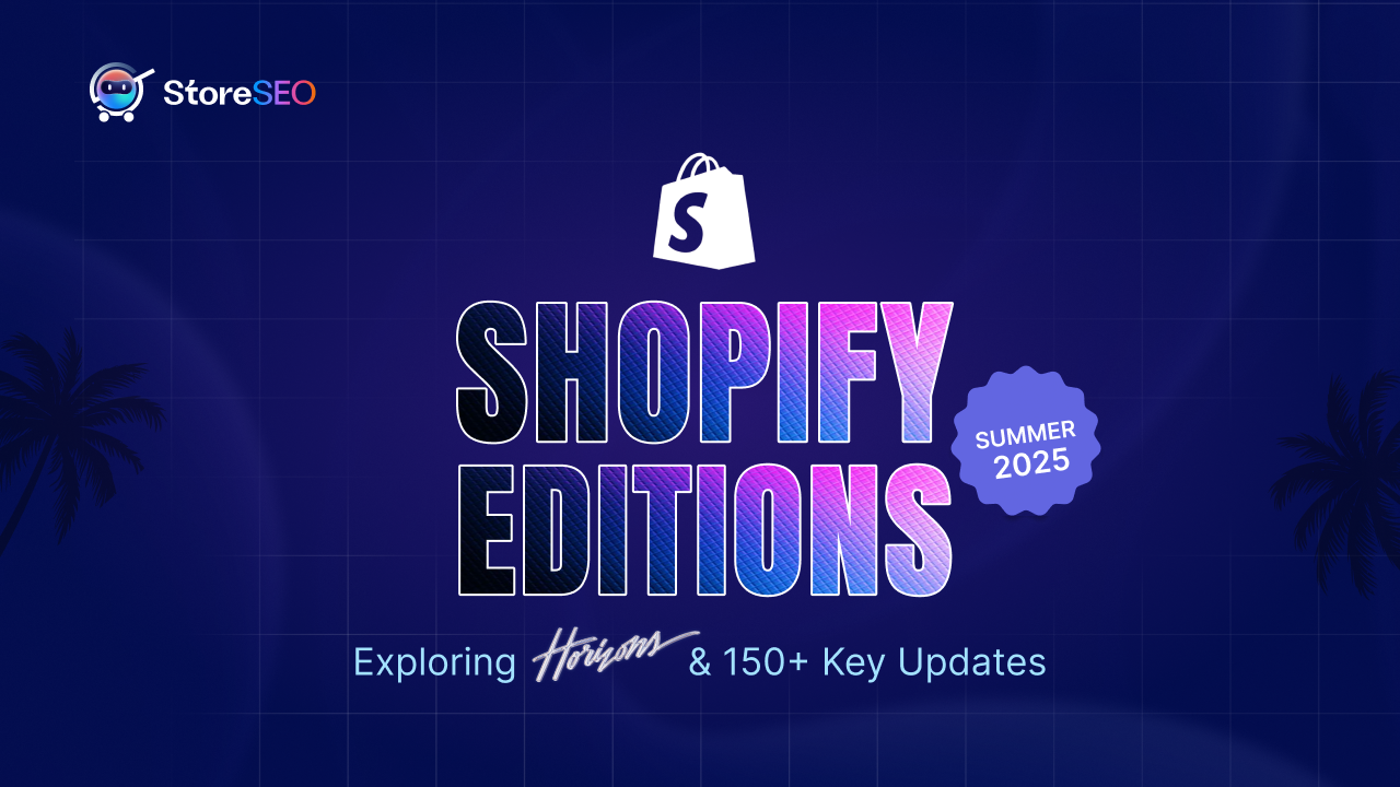 Shopify Summer Edition 2025: Exploring New Horizons for Your eCommerce Success 1 Shopify Summer Edition 2025